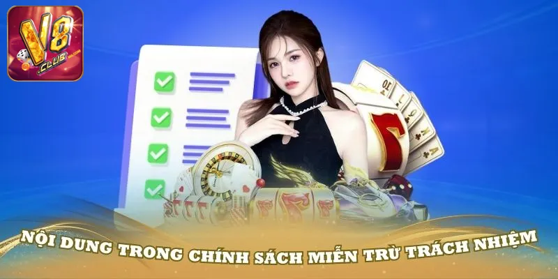 Miễn Trừ Trách Nhiệm V8club Nội dung của chính sách miễn trừ trách nhiệm V8CLUB